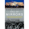 Hall of Mirrors: The Great Depression, the Great Recession, and the Uses-And Misuses-Of History