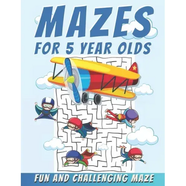 Mazes For 5 Year Olds: Maze Activity Book, Fun and Challenging Maze and Problem-Solving