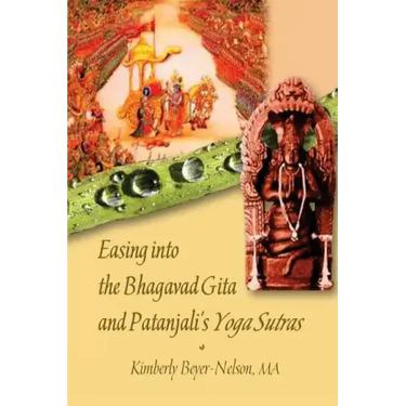 Easing into the Bhagavad Gita and Patanjali's Yoga Sutras