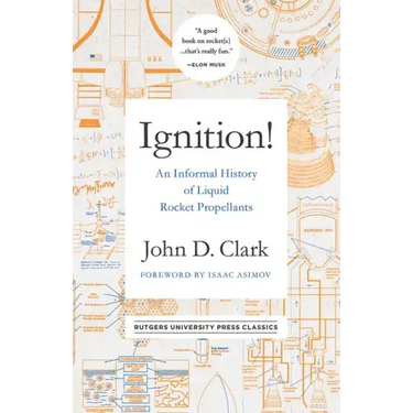 Ignition!: An Informal History of Liquid Rocket Propellants