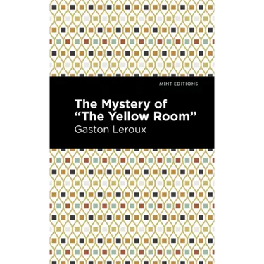 The Mystery of the Yellow Room