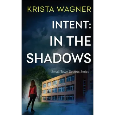 Intent: In the Shadows: A Mystery Suspense (Book #1)