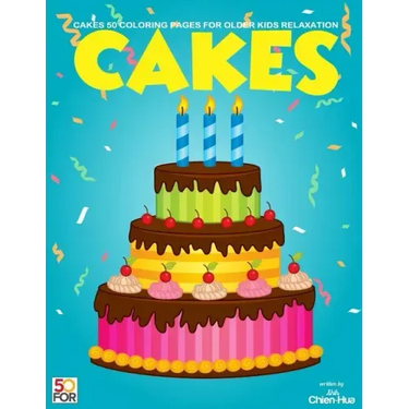 Cakes 50 Coloring Pages For Older Kids Relaxation