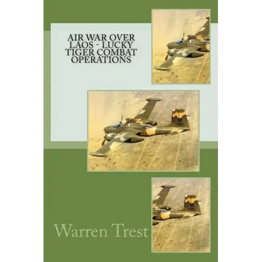 Air War Over Laos - Lucky Tiger Combat Operations
