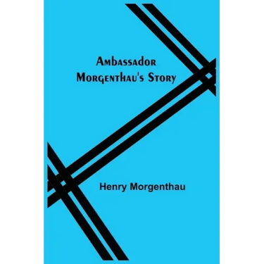Ambassador Morgenthau's Story