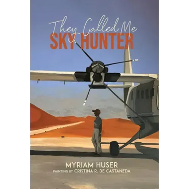 They Called Me Sky Hunter