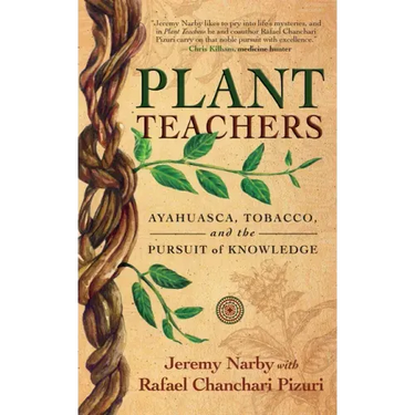 Plant Teachers: Ayahuasca, Tobacco, and the Pursuit of Knowledge