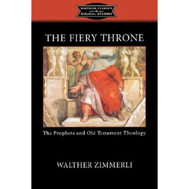 The Fiery Throne: The Prophets and Old Testament Theology