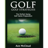 Golf: Golf Strategies: The Perfect Swing: Golf Game Preparation