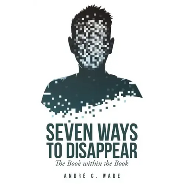 Seven Ways to Disappear: The Book Within the Book