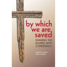 By Which We Are Saved: Sharing the Gospel with Confidence
