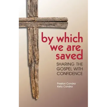 By Which We Are Saved: Sharing the Gospel with Confidence
