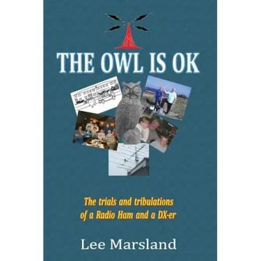 The Owl Is Ok: The trials and tribulations of a Radio Ham and a DX-er