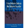 I Am Hebrew Judean Not Hebrew Israelite