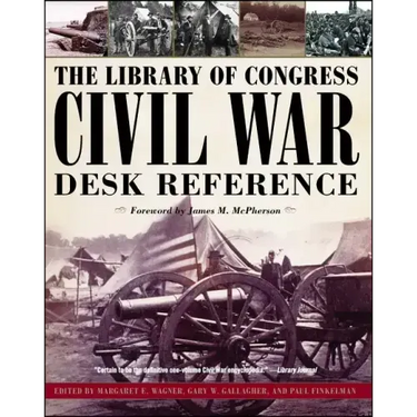 The Library of Congress Civil War Desk Reference
