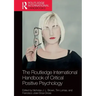 The Routledge International Handbook of Critical Positive Psychology
