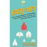 Entj 101: How To Understand Your ENTJ MBTI Personality to Plan, Execute, and Live Life to the Fullest