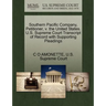 Southern Pacific Company, Petitioner, V. the United States. U.S. Supreme Court Transcript of Record with Supporting Pleadings