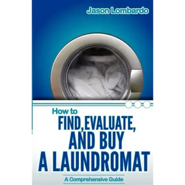 How To Find, Evaluate, and Buy a Laundromat