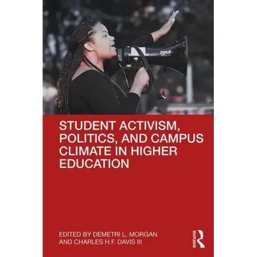 Student Activism, Politics, and Campus Climate in Higher Education