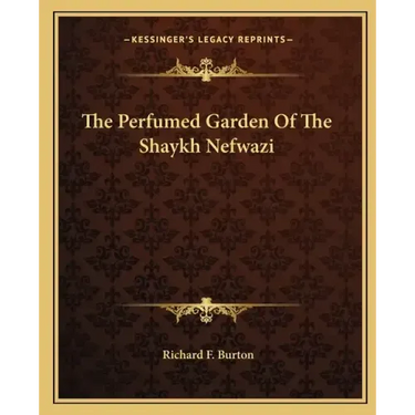 The Perfumed Garden of the Shaykh Nefwazi