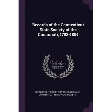 Records of the Connecticut State Society of the Cincinnati, 1783-1804