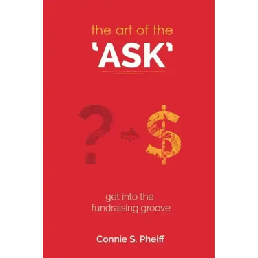 The Art of the Ask: Get in your fundraising groove