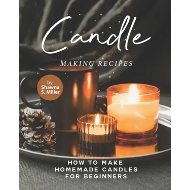 Candle Making Recipes: How to Make Homemade Candles for Beginners
