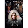 Child of the Forest: Daughter of the KGB
