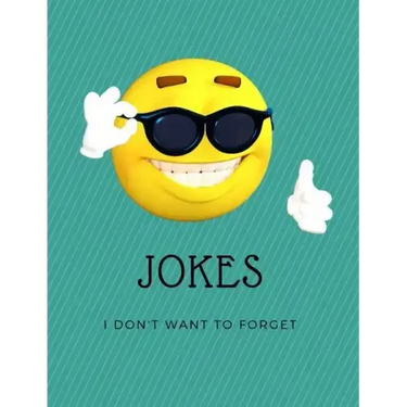 Jokes: Jokes I Do Not Want to Forget