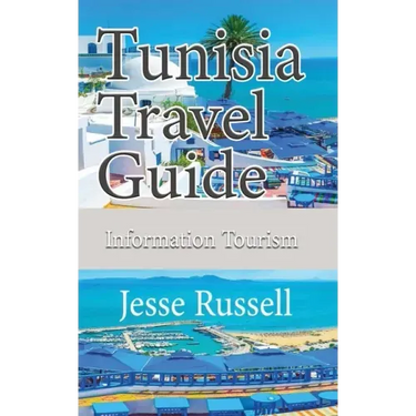 Tunisia Travel Guide: Information Tourism