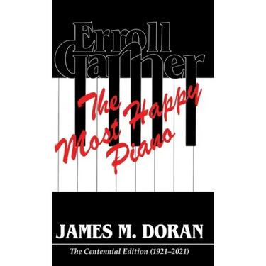 Erroll Garner The Most Happy Piano (Centennial Edition 1921-2021)