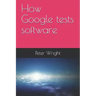 How Google Tests Software
