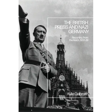 The British Press and Nazi Germany: Reporting from the Reich, 1933-9