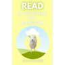 Read In The Event Of Boredom