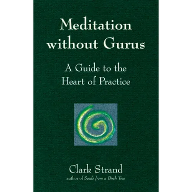 Meditation Without Gurus: Meditation Without Gurus