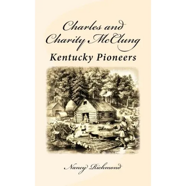 Charles and Charity McClung: Kentucky Pioneers