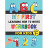 My First Learning How to Write Workbook: Excellent Practice for Kids Learning to Write with Pen Control, Line Tracing, Letters, Numbers, and More! (Ki