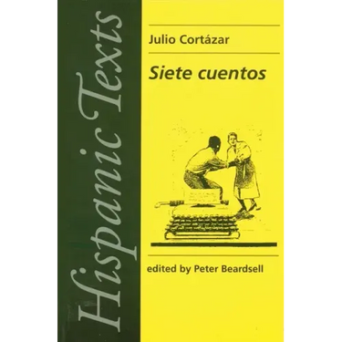 Siete Cuentos: By Julio Cortázar