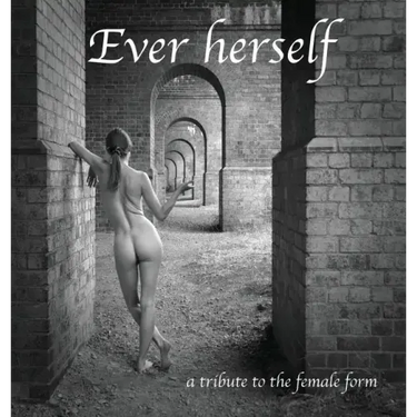 Ever herself: a tribute to the female form
