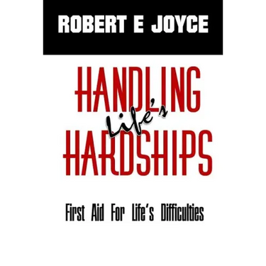 Handling Life's Hardships: First Aid For Life's Difficulties