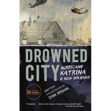 Drowned City: Hurricane Katrina and New Orleans: A Graphic Novel