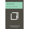 Huntin' Gun: Men, Gun Feel, and Game