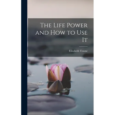 The Life Power and How to Use It