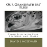 Our Grandfathers' Flies: Tying flies with furs, hair, and feathers.