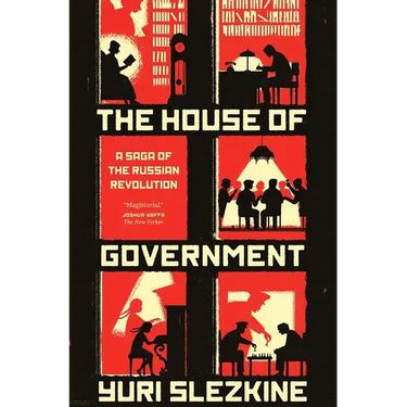 The House of Government: A Saga of the Russian Revolution