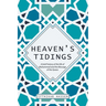 Heaven's Tidings: A brief history of the life of Muhammad and the Message of the Quran