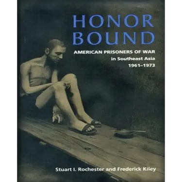 Honor Bound: The History of American Prisoners of War in Southeast Asia, 1961-1973