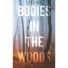 Bodies in the Woods: Unexplained Mysteries