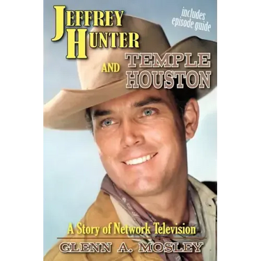 Jeffrey Hunter and Temple Houston: A Story of Network Television